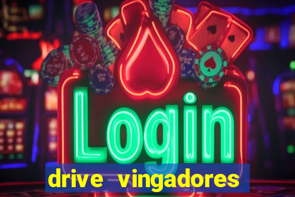 drive vingadores guerra infinita